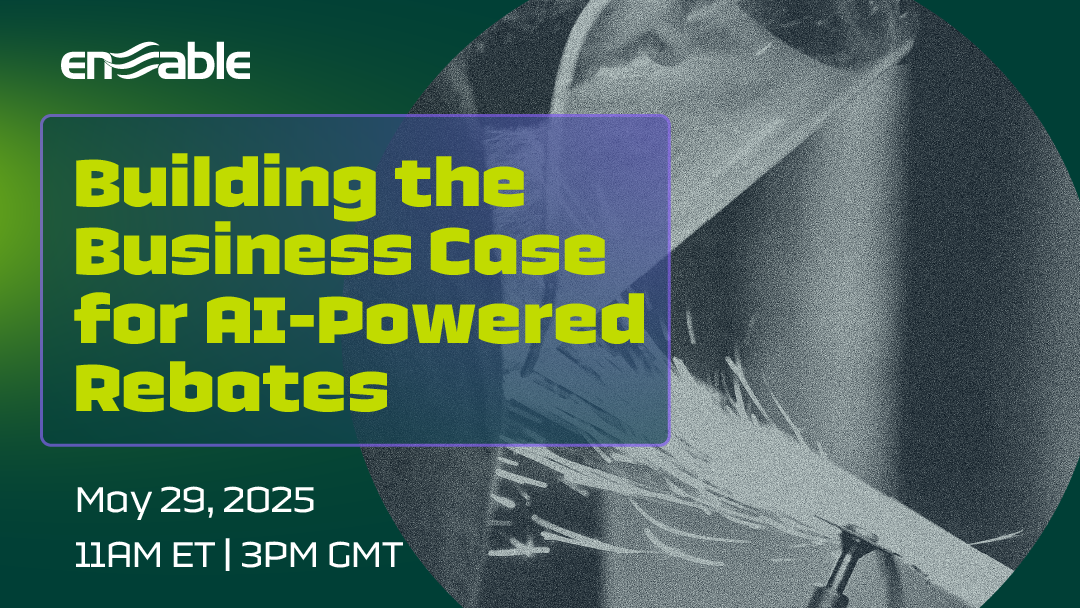 Enable | Webinar: Building the Business Case for AI-Powered Rebates